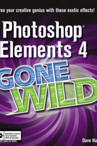 Cover of Photoshop Elements 4 Gone Wild