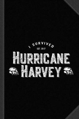 Book cover for I Survived Hurricane Harvey Journal Notebook