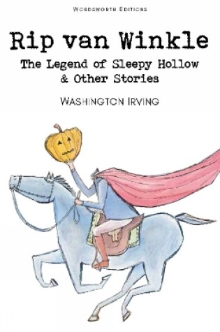 Cover of Rip Van Winkle, The Legend of Sleepy Hollow & Other Stories