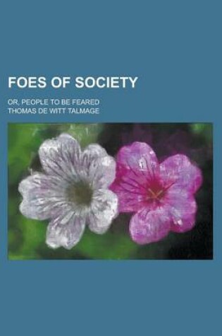 Cover of Foes of Society; Or, People to Be Feared