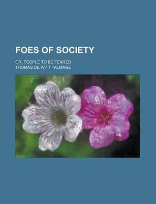 Book cover for Foes of Society; Or, People to Be Feared