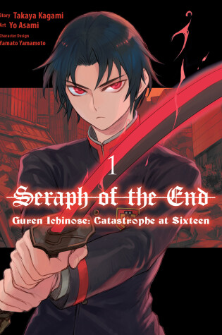 Cover of Seraph Of The End: Guren Ichinose: Catastrophe At Sixteen (manga) 1