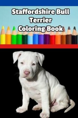 Cover of Staffordshire Bull Terrier Coloring Book