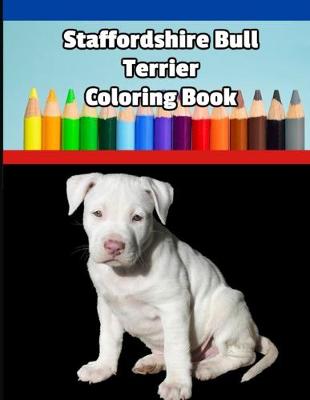 Book cover for Staffordshire Bull Terrier Coloring Book