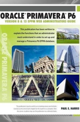 Cover of Oracle Primavera P6 Version 8 and 15 EPPM Web Administrators Guide