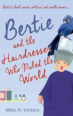 Book cover for Bertie and the Hairdresser Who Ruled the World