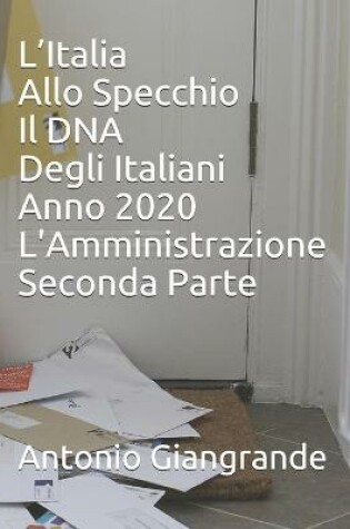 Cover of L'Italia Allo Specchio Il DNA Degli Italiani Anno 2020 L'Amministrazione Seconda Parte