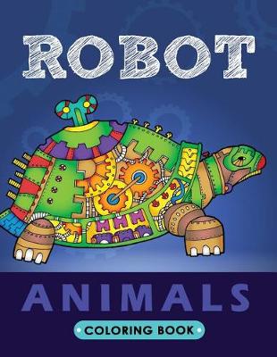 Book cover for Robot Animals Coloring Book