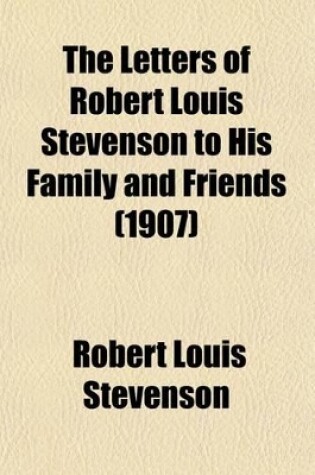 Cover of The Letters of Robert Louis Stevenson to His Family and Friends (Volume 2)