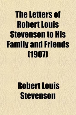 Book cover for The Letters of Robert Louis Stevenson to His Family and Friends (Volume 2)