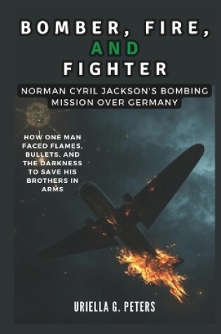 Cover of Bomber, Fire, and Fighter