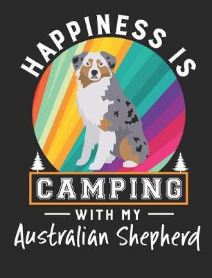 Book cover for Happiness Is Camping with My Australian Shepherd