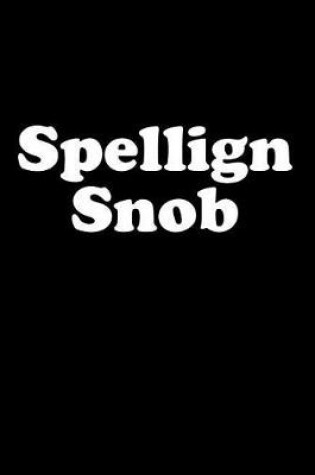 Cover of Spellign Snob