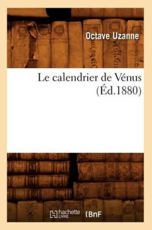 Cover of Le Calendrier de Venus (Ed.1880)