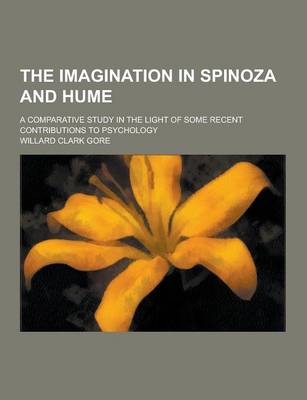 Book cover for The Imagination in Spinoza and Hume; A Comparative Study in the Light of Some Recent Contributions to Psychology