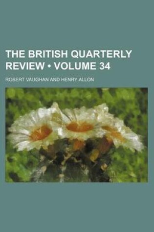 Cover of The British Quarterly Review (Volume 34)