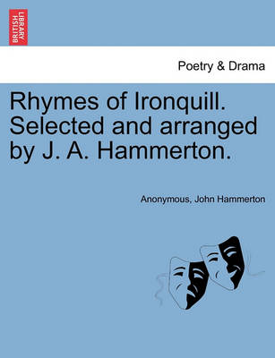 Book cover for Rhymes of Ironquill. Selected and Arranged by J. A. Hammerton.