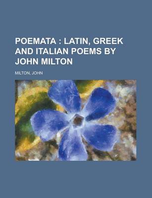 Book cover for Poemata; Latin, Greek and Italian Poems by John Milton