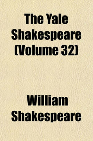 Cover of The Yale Shakespeare (Volume 32)