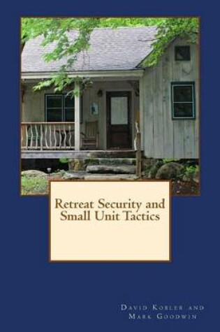 Cover of Retreat Security and Small Unit Tactics