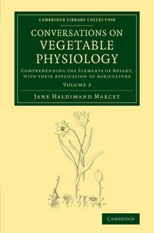 Cover of Conversations on Vegetable Physiology: Volume 2