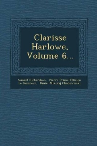 Cover of Clarisse Harlowe, Volume 6...