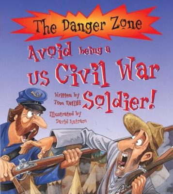 Book cover for Avoid Being A US Civil War Soldier!