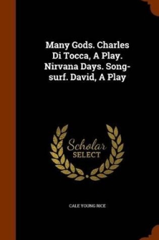 Cover of Many Gods. Charles Di Tocca, a Play. Nirvana Days. Song-Surf. David, a Play