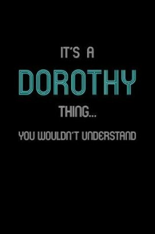 Cover of It's A Dorothy Thing, You Wouldn't Understand