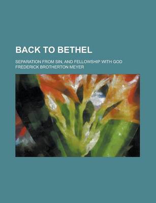 Book cover for Back to Bethel; Separation from Sin, and Fellowship with God