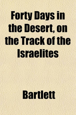 Book cover for Forty Days in the Desert, on the Track of the Israelites