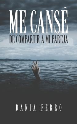 Book cover for Me cansé de compartir a mi pareja