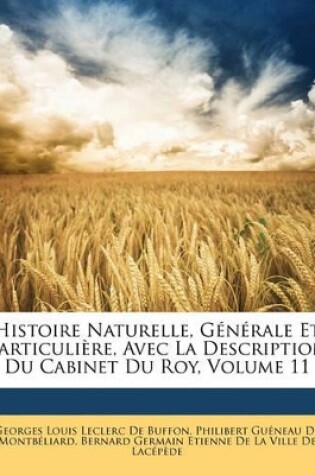 Cover of Histoire Naturelle, Generale Et Particuliere, Avec La Description Du Cabinet Du Roy, Volume 11