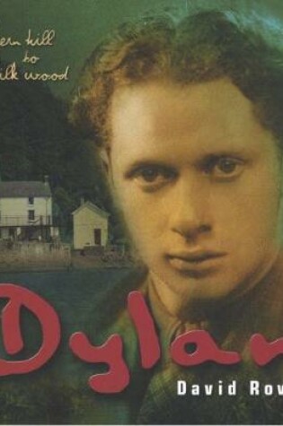 Cover of Dylan - Fern Hill to Milk Wood, The Bumpy Road to Glory