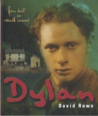 Book cover for Dylan - Fern Hill to Milk Wood, The Bumpy Road to Glory