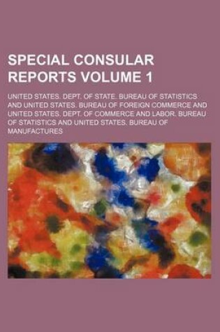 Cover of Special Consular Reports Volume 1