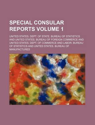 Book cover for Special Consular Reports Volume 1