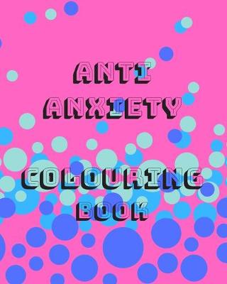 Book cover for Anti Anxiety Colouring Book