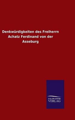 Book cover for Denkwurdigkeiten des Freiherrn Achatz Ferdinand von der Asseburg