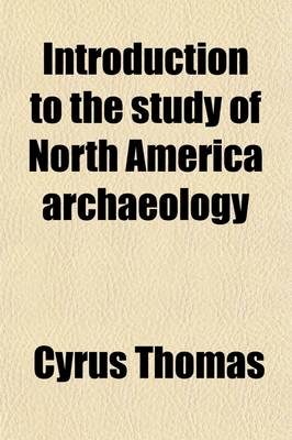 Book cover for Introduction to the Study of North America Archaeology