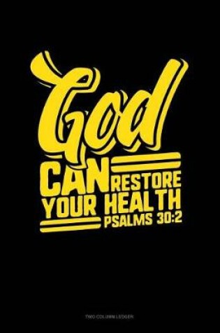 Cover of God Can Restore Your Health - Psalms 30