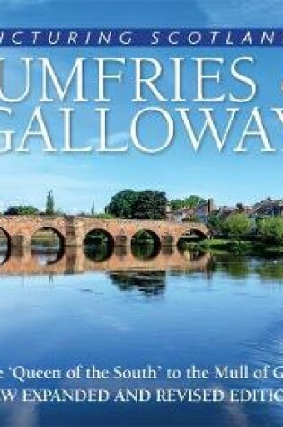 Cover of Dumfries & Galloway: Picturing Scotland