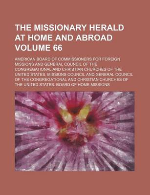 Book cover for The Missionary Herald at Home and Abroad Volume 66