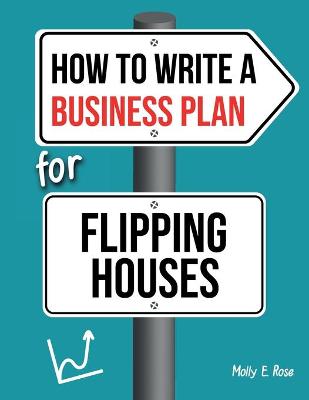 Book cover for How To Write A Business Plan For Flipping Houses