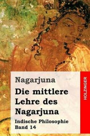 Cover of Die mittlere Lehre des Nagarjuna