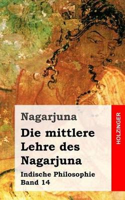 Book cover for Die mittlere Lehre des Nagarjuna