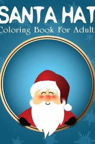 Cover of Santa Hat Coloring Book For Adults