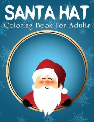 Book cover for Santa Hat Coloring Book For Adults
