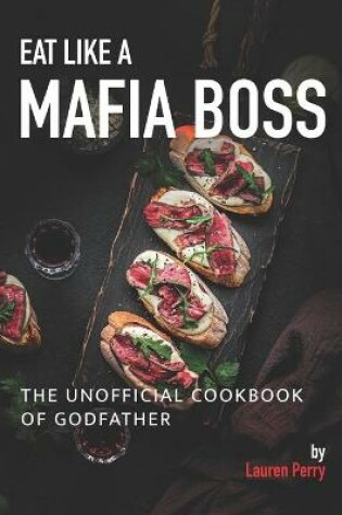 Cover of Eat Like a Mafia Boss