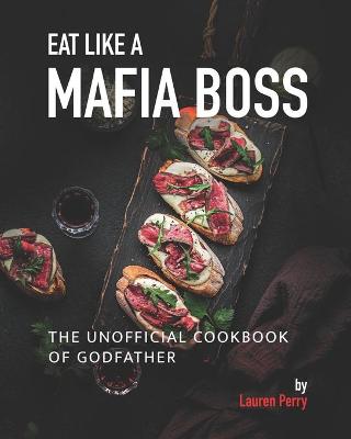 Book cover for Eat Like a Mafia Boss